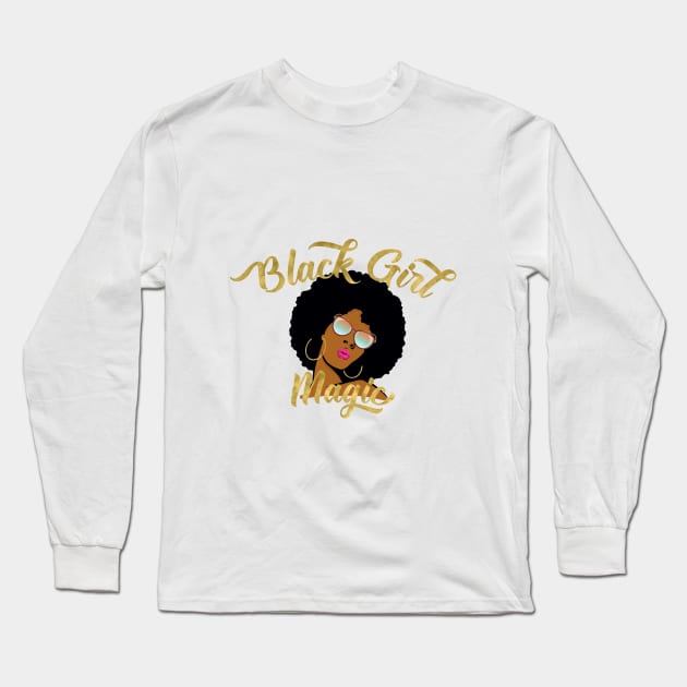 Black Girl Magic Long Sleeve T-Shirt by monarchvisual